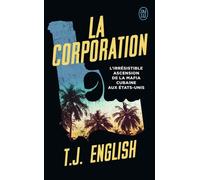 La Corporation - L'irrésistible Ascension De La Mafia Cubaine Aux Etats-Unis