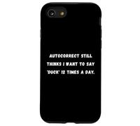 La correction automatique pense toujours que je veux dire Sarcastique Saying Tee Coque pour iPhone SE (2020) / 7 / 8