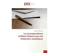 La correspondance d'Albert Soboul avec les historiens soviétiques - Varoujean Poghosyan - Universitaires Europeennes - broché - Livre