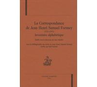La Correspondance De Jean Henri Samuel Formey (1711-1797) - Inventaire Alphabétique