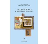 La correspondance d'Hildegarde de Bingen Marie-Anne Vannier (Editeur général), Marie-Anne Vannier (Auteur)