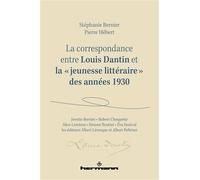 La correspondance entre Louis Dantin et la "jeunesse littéraire" des années 1930 - Stéphanie Bernier - Hermann - broché - Essai