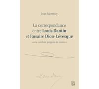 La correspondance entre Louis Dantin et Rosaire Dion-Lévesque