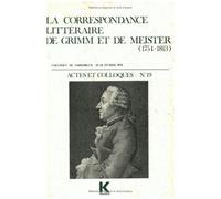 La Correspondance Littéraire De Grimm Et De Meister (1754-1813)