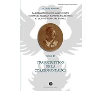 La correspondance maçonnique échangée par J.B. Willermoz et Cl.F. Achard Tome II