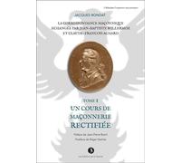 La correspondance maçonnique échangée par J.B. Willermoz et Achard Un cours de Maçonnerie Rectifiée - Jacques Rondat - La Tarente Eds De - broché - Essai
