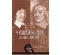 La Correspondencia Descartes - Henry More - DESCARTES, RENÉ/MORE, HENRY/GONZÁLEZ RECIO, JOSÉ LUISED. L Descartes, René / More, Henry / González Recio, José Luised L (Auteur)