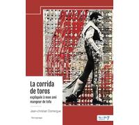 La corrida de toros expliquée à mon ami mangeur de tofu