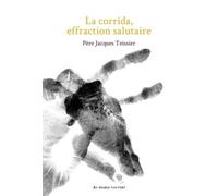 La corrida effraction salutaire