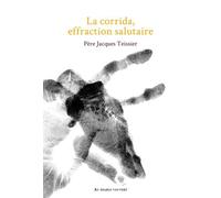 La corrida effraction salutaire - Jacques Teissier - Au diable vauvert - broché - Guide