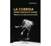 La corrida, entre amour et haine Réflexions sur le destin de la tauromachie - Paul Ducros - Hermann - broché - Essai