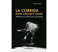 La corrida, entre amour et haine Réflexions sur le destin de la tauromachie - Paul Ducros - Hermann - broché - Essai