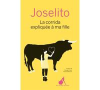 La corrida expliquée à ma fille - Joselito - Au diable vauvert - broché - Guide