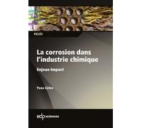 La corrosion dans l'industrie chimique Enjeux-Impact - Yves Cètre - Edp Sciences - broché - Essai