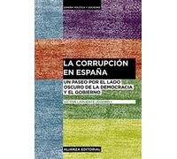 La corrupción en España: Un paseo por el lado oscuro de la democracia y el gobierno