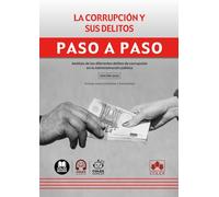 La corrupción y sus delitos: Análisis de los diferentes delitos de corrupción en la Administración pública