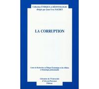 La Corruption - Actes Du Xième Colloque D'éthique Économique - Aix-En-Provence, 1er Et 2 Juillet 2004