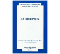 La Corruption - Actes Du Xième Colloque D'éthique Économique - Aix-En-Provence, 1er Et 2 Juillet 2004