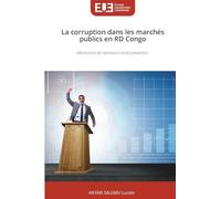 La corruption dans les marchés publics en RD Congo: Mécanisme de répression et de prévention