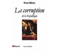La Corruption de la République - Yves Mény - Fayard - broché - Livre