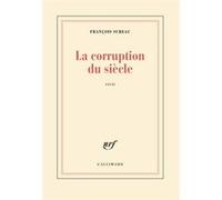 La corruption du siècle – Gallimard