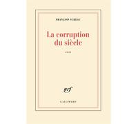 La corruption du siècle – Gallimard