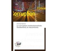 La corruption institutionnalisée: fondements et mécanismes Fondements et mécanismes - ZAGAINOVA-A - P.academiques Francophones - broché - Etude
