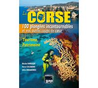 La Corse 100 plongées incontournables et nos autres coups de coeur - BARRAQUÉ/COLOMBINI/D - Gap Eds - broché - Guide