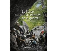 La Corse A L'Epreuve De La Guerre - 1939-1943