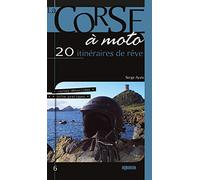La Corse à moto: 20 itinéraires de rêve