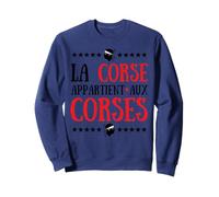 La Corse Appartient aux Corses Île de Beauté Indépendance Sweatshirt
