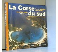 La Corse du Sud - De la baie d'Elbo à Solenzara, Ajaccio, Bonifacio, Porto-Vecchio