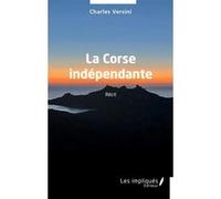 La Corse indépendante Charles Versini (Auteur)