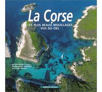 La Corse : Les Plus Beaux Mouillages vus du ciel