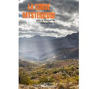 La Corse mystérieuse - l'âme secrète de la Corse