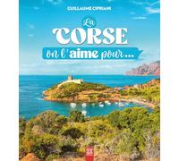 La Corse, on l'aime pour...