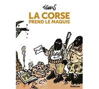 La Corse prend le maquis - Nouvelle édition - Tignous - Robinson Eds - broché - Bande dessinée