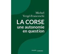 La Corse - Une Autonomie En Question