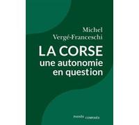 La Corse, une autonomie en question Michel Vergé-Franceschi (Auteur)