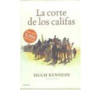 La Corte De Los Califas - Hugh Kennedy Hugh Kennedy (Auteur)