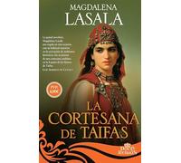 La cortesana de Taifas: Las aventuras de una cortesana andalusí en la España de los Reinos de Taifas