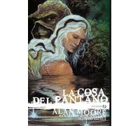 La Cosa del Pantano de Alan Moore vol. 03 de 3 (Edición Deluxe) (Segunda edición)