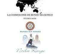 La cosmogonie de bundu dia kongo Ntumua mase (Auteur)
