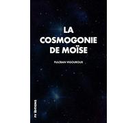 La cosmogonie de Moïse