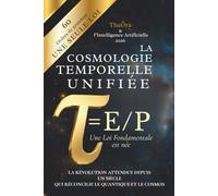 La Cosmologie Temporelle Unifiée: Une loi fondamentale de l'Univers est Née