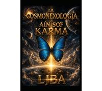 LA COSMONEXOLOGÍA DE AÍN SOF KARMA VOL 19: EL ÚLTIMO ENIGMA / FINAL SAGA