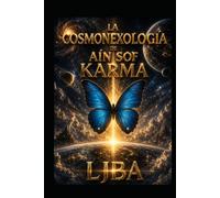 LA COSMONEXOLOGÍA DE AÍN SOF KARMA VOL 19: EL ÚLTIMO ENIGMA / FINAL SAGA