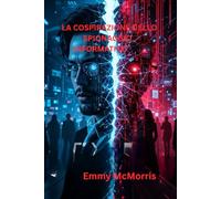 La cospirazione dello spionaggio informatico: : A Gripping Cyber Thriller Unraveling Secrets, Betrayal, and a Hidden Hacker in the Heart of a Tech Empire