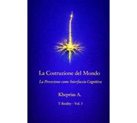 La Costruzione del Mondo: Percezione come Interfaccia Cognitiva