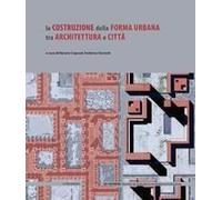 La Costruzione Della Forma Urbana Tra Architettura E Città